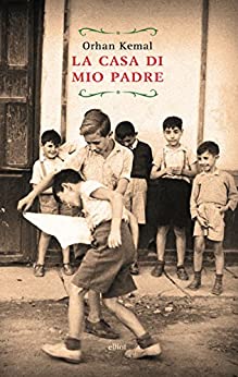 Orhan Kemal - La casa di mio padre (2013)
