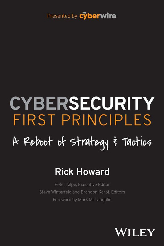 Cybersecurity First Principles: A Reboot of Strategy and Tactics (True EPUB/Retail)