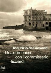 Maurizio De Giovanni – Una domenica con il Commissario Ricciardi (2015)