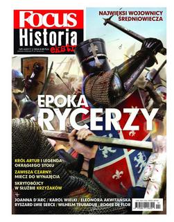 Focus historia Ekstra 4/2017 - Epoka rycerzy