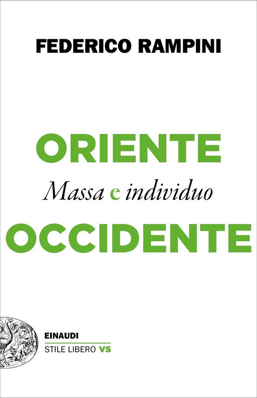 Federico Rampini - Oriente e Occidente. Massa e individuo (2020)