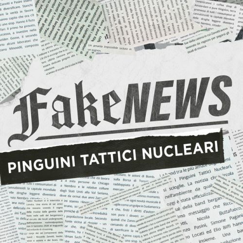 Pinguini-Tattici-Nucleari-Fake-News-2022