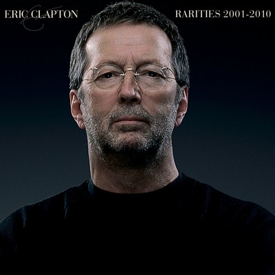 Eric Clapton - Rarities 2001-2010 (2023) [CD-Quality + Hi-Res] [Official Digital Release]