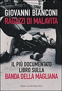 Giovanni Bianconi - Ragazzi di malavita. Fatti e misfatti della banda della Magliana (2004)