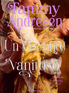 Tammy Andresen - I Lord dello scandalo Vol. 13. Un Visconte vanitoso (2023)