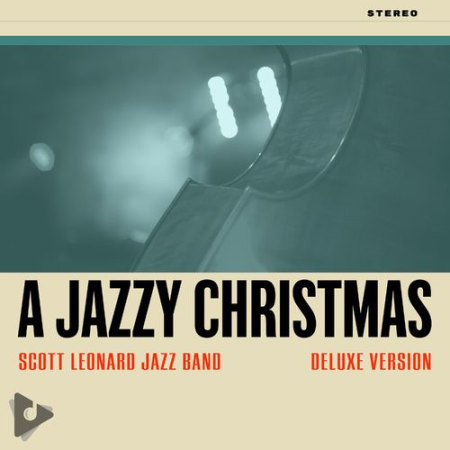 Scott Leonard Jazz Band - A Jazzy Christmas (Deluxe) (2020)