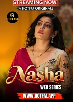 Nasha (2026) Uncut Hot Hindi Web series By [HotFM] 720p HDRip