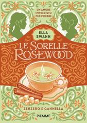 Ella Swann – Le sorelle Rosewood Vol. 1. Zenzero e cannella (2026)