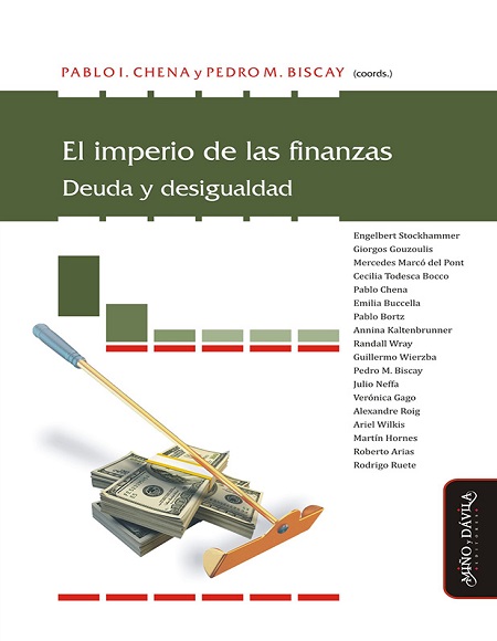 El imperio de las finanzas. Deuda y desigualdad - Pablo I. Chena y Pedro M. Biscay (Multiformato) [VS]