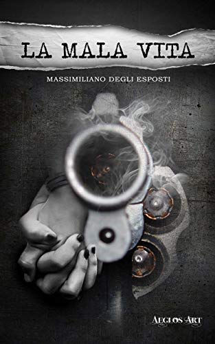 Massimiliano Degli Esposti – La mala vita (2021)