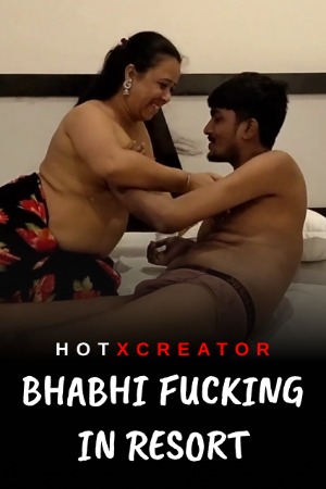 Bhabhi Fucking In Resort (2022) Hindi | x264 WEB-DL | 1080p | 720p | 480p | HotXcreator Short Films | Download | Watch Online | GDrive | Direct Links