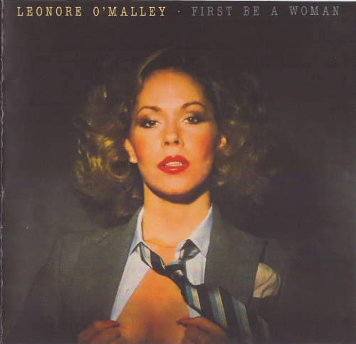 Leonore O'Malley - First Be A Woman (1979) (Remastered 2014) (Lossless)