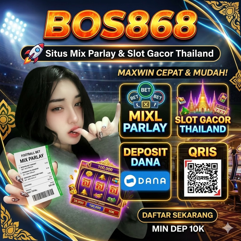 BOS868 🚀 Situs Mix Parlay & Slot Gacor Thailand Deposit Dana QRIS



