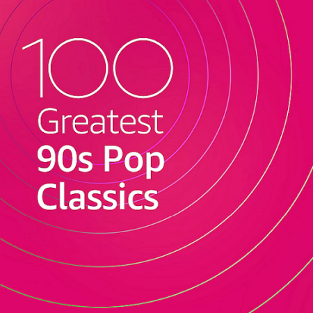 VA - 100 Greatest 90s Pop Classics (2020)