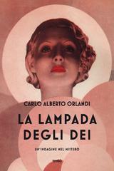 Carlo Alberto Orlandi – La lampada degli dei (2022)
