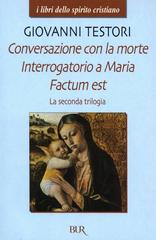 Giovanni Testori – Conversazione con la morte – Interrogatorio a Maria – Factum est (2012)