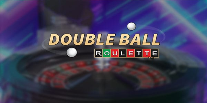 Teknik Terbaik Memenangkan Maxwin di Casino Double Ball Roulette