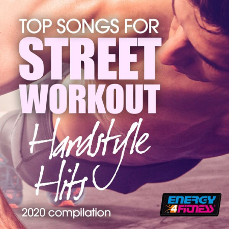 Various Artists - Top Songs For Street Workout Hardstyle Hits 2020 Compilation