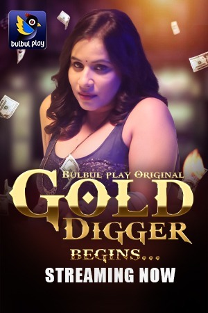 Gold Digger (2025) Hindi Season 01 [ New Episodes 05-06 Added] | WEB-DL | 1080p | 720p | 480p | BulBulPlay WEB Series | Download | Watch Online