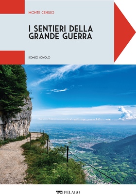 Romeo Covolo - I sentieri della Grande Guerra. Monte Cengio (2025)
