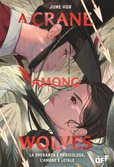 June Hur – A Crane Among Wolves. La speranza è pericolosa, l’amore è letale (2026)