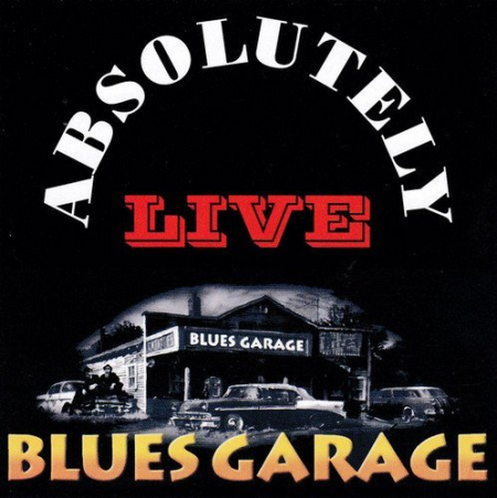 VA - Absolutely Live On Stage - Blues Garage 1-3 (2005-2007)