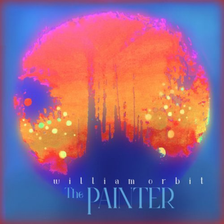 WILLIAM ORBIT - The Painter (2022)