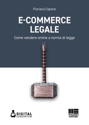 Floriana Capone - E-commerce legale. Come vendere online a norma di legge (2023)