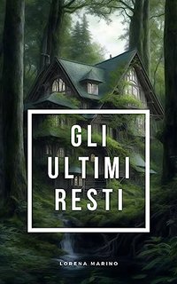 Lorena Marino - Gli ultimi resti (2023)