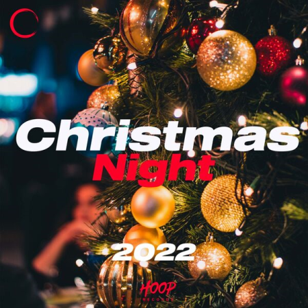 VA - Christmas Night 2022 The Best Pop and Dance Music for Your Christmas Night by Hoop Records (2022)