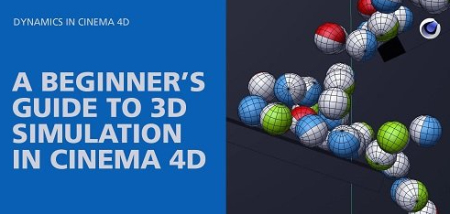 A Beginner's Guide to 3D Simulation in Cinema 4D A Beginner's Guide to 3D Simulation in Cinema 4D