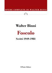 Walter Binni – Foscolo. 1949-1981 (2026)
