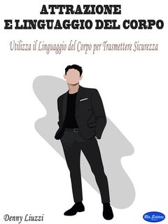 Denny Liuzzi - Attrazione e linguaggio del corpo (2023)