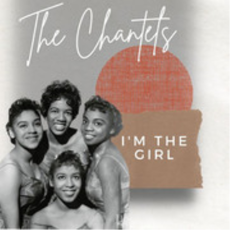 The Chantels - I'm the Girl - The Chantels (2021)