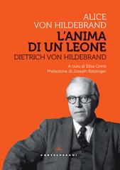 Alice von Hildebrand – Dietrich Von Hildebrand. L’anima di un leone (2024)