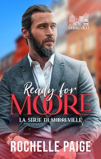 Rochelle Paige - La Serie di Mooreville Vol. 1. Ready for Moore (2023)