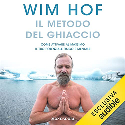 Wim Hof - Il metodo del ghiaccio (2022) (mp3 - 128 kbps)