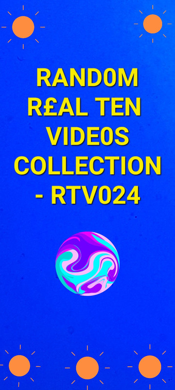 💢💢RAND0M R£AL T3N V!D£0S COLLECTION - RTV024💢💢