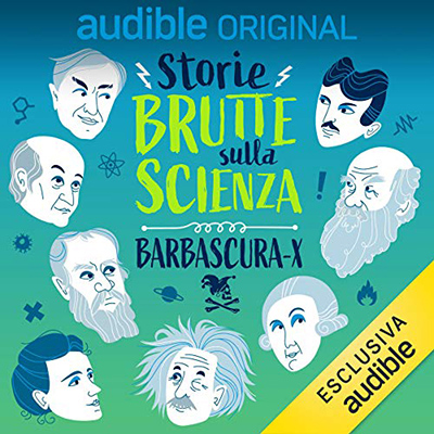 Barbascura X - Storie brutte sulla scienza (2021) (mp3 - 128 kbps)