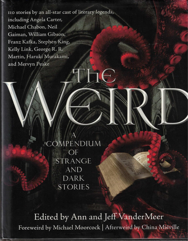The Weird: A Compendium of Strange and Dark Stories