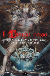 Anonimo - Il drago rosso, o l'arte di comandare agli spiriti celesti, aerei, terrestri, infernali (2024)