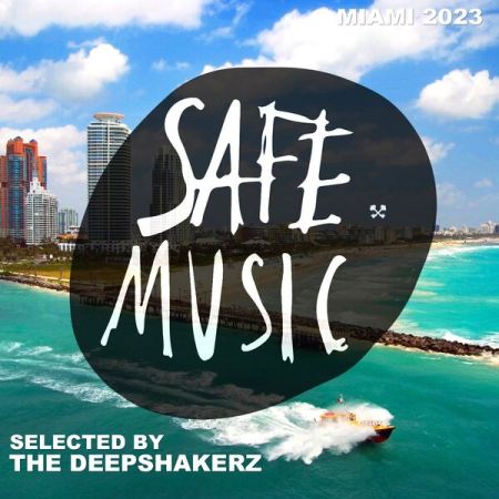 1ee5634f 0ae5 4897 b1f3 d8b0db23b963 - VA - Safe Miami 2023 (Selected By The Deepshakerz) (2023)
