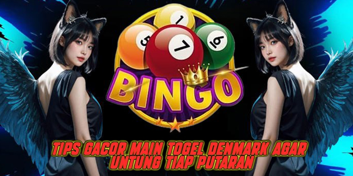Tips Gacor Main Togel Denmark Agar Untung Tiap Putaran