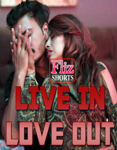 Live In Love Out 2020 Flizmovies Hindi Short Film 720p HDRip 400MB Download