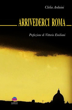 Clelia Arduini – Arrivederci Roma (2016)