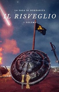 Giuseppe M. Montaina - La Saga di Dordanius 1. Il Risveglio (2022)