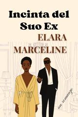 Elara Marceline – Incinta del Suo Ex (2026)