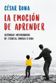 LA EMOCION DE APRENDER, CESAR BONA