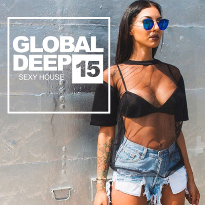 VA - Global Deep Vol. 15: Sexy House (2019)