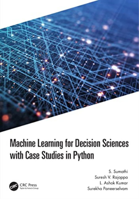 Machine Learning for Decision Sciences with Case Studies in Python (True EPUB) Machine Learning for Decision Sciences with Case Studies in Python (True EPUB)